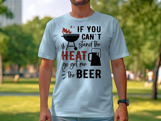 Can't Stand The Heat Funny Apparel Tee Shirt BBQ Wear Great for Your BBQ Cookouts - Creations Unlimited
