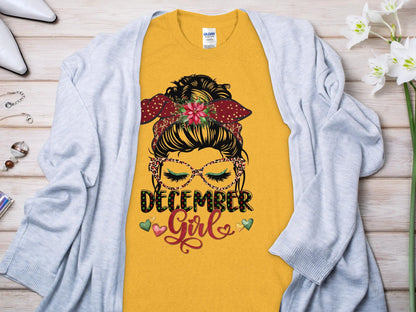 December Girl Birthday T- Makes a Great Gift Quality T- All Sizes and Colors Quality Gilden Tee - Creations Unlimited