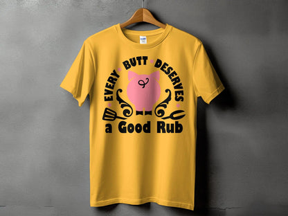 Every Butt Deserves high-quality BBQ outdoor cooking tee-shirt - Creations Unlimited