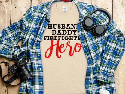 Husband Daddy Fire Fighter Tee - Shirt. Quality Gilden Tee. Support Your Firefighters. - Creations Unlimited