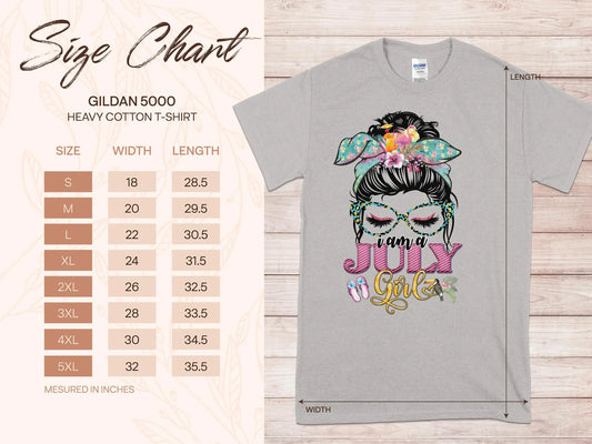 I Am a July Girl Birthday T- Makes a Great Gift Quality T- All Sizes and Colors Quality Gilden Tee - Creations Unlimited
