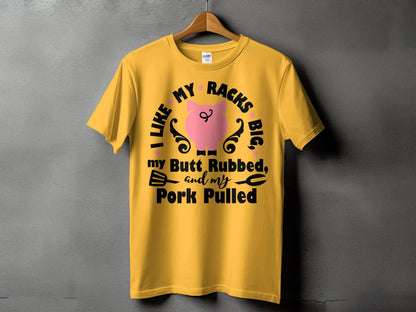 I Like My Racks Big high-quality BBQ outdoor cooking tee-shirt - Creations Unlimited