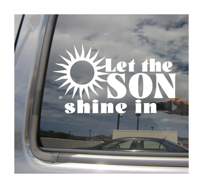 Let The Son Shine in - Jesus Born Again Christian Christ Car Truck Van Moped Helmet Hard Hat Auto Automotive Craft Cup Tumbler Laptop Vinyl Decal Bumper Window Wall Sticker 08150 Generic