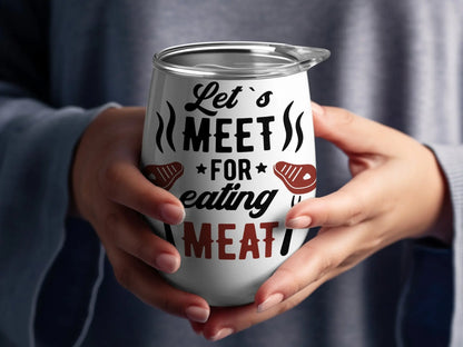 Lets Meet Funny Apparel BBQ Wear Great for Your BBQ Cookouts 12 0z Wine Tumbler - Creations Unlimited
