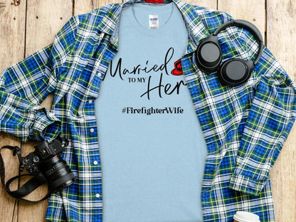 Married to my Hero Fire Fighter Tee - Shirt Quality Gilden Tee. Support Your Firefighter. - Creations Unlimited