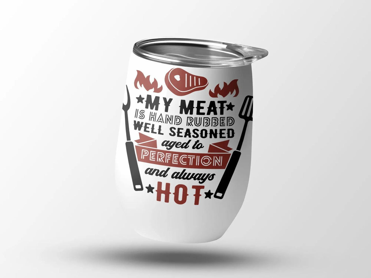 My Meat Funny Apparel 12 0z Wine Tumbler BBQ Wear Great for Your BBQ Cookouts 12 0z Wine Tumbler - Creations Unlimited
