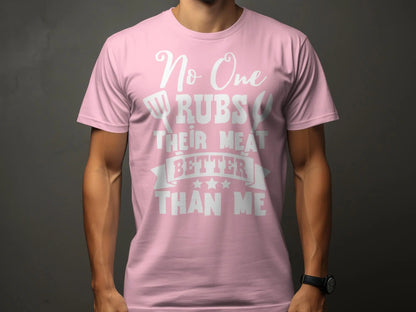 No One Rubs Better Than Me high-quality BBQ outdoor cooking tee-shirt - Creations Unlimited