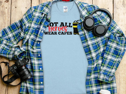 Not All Heros Wear Capes Fire Fighter Tee - Shirt Quality Gilden Tee. Support Your Firefighter - Creations Unlimited