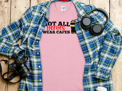 Not All Heros Wear Capes Fire Fighter Tee - Shirt Quality Gilden Tee. Support Your Firefighter - Creations Unlimited
