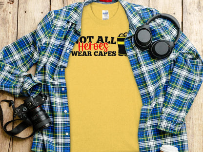 Not All Heros Wear Capes Fire Fighter Tee - Shirt Quality Gilden Tee. Support Your Firefighter - Creations Unlimited